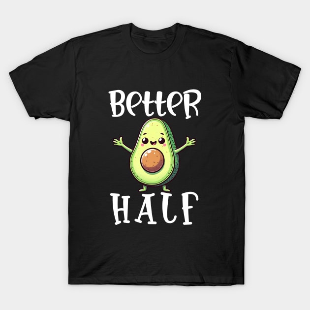 Better Half Avocado T-Shirt by Bellinna